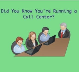 Did you know you're running a call center-image