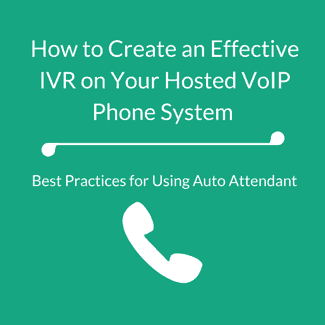 Creating an Effective IVR Auto Attendant on Your VoIP System