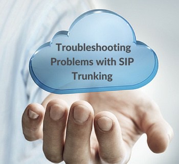 How to Troubleshoot Problems with SIP Trunking