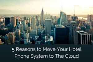 5-Reasons-to-Move-Your-Hotel-Phone-System-to-The-Cloud-CF-2