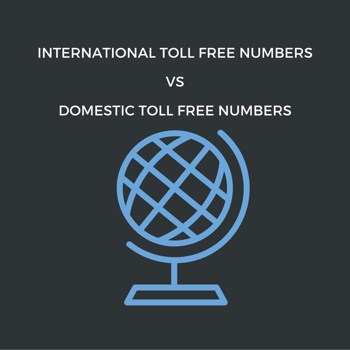 International Toll Free Numbers vs Domestic Toll Free Numbers