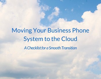 A Checklist for Moving Your Business Phone System to the Cloud