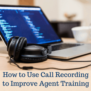 How to Use Call Recording to Improve Agent Training